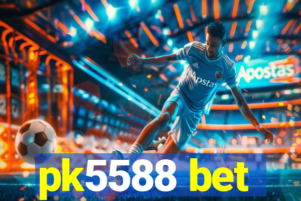 pk5588 bet